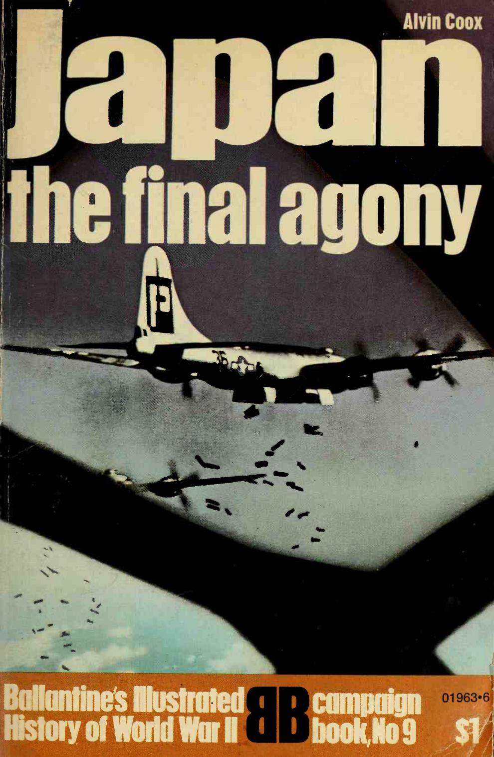 Japan, the Final Agony (Ballantine's Illustrated History of World War II. Campaign Book â9) by Unknown