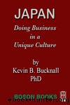 Japan: Doing Business in a Unique Culture by Kevin B. Bucknall