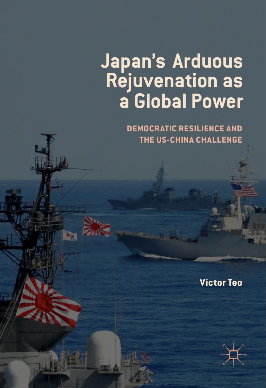 Japan’s Arduous Rejuvenation as a Global Power by Victor Teo