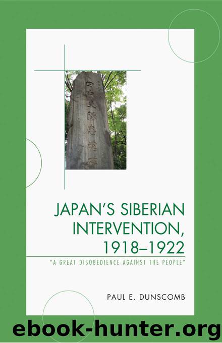 Japan’s Siberian Intervention, 1918–1922 by Paul E. Dunscomb