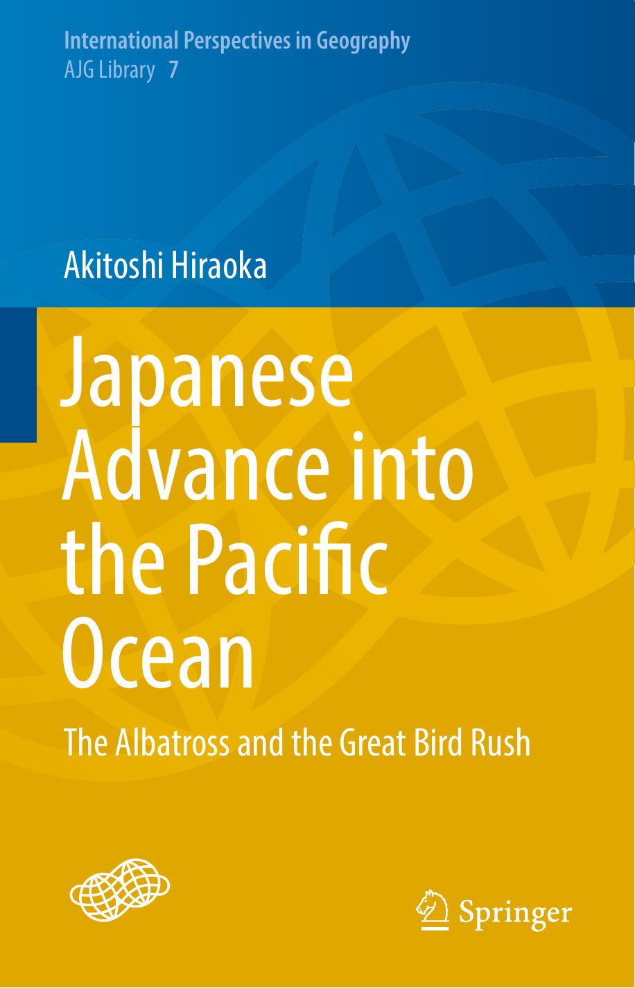 Japanese Advance into the Pacific Ocean: The Albatross and the Great Bird Rush by Akitoshi Hiraoka (auth.)