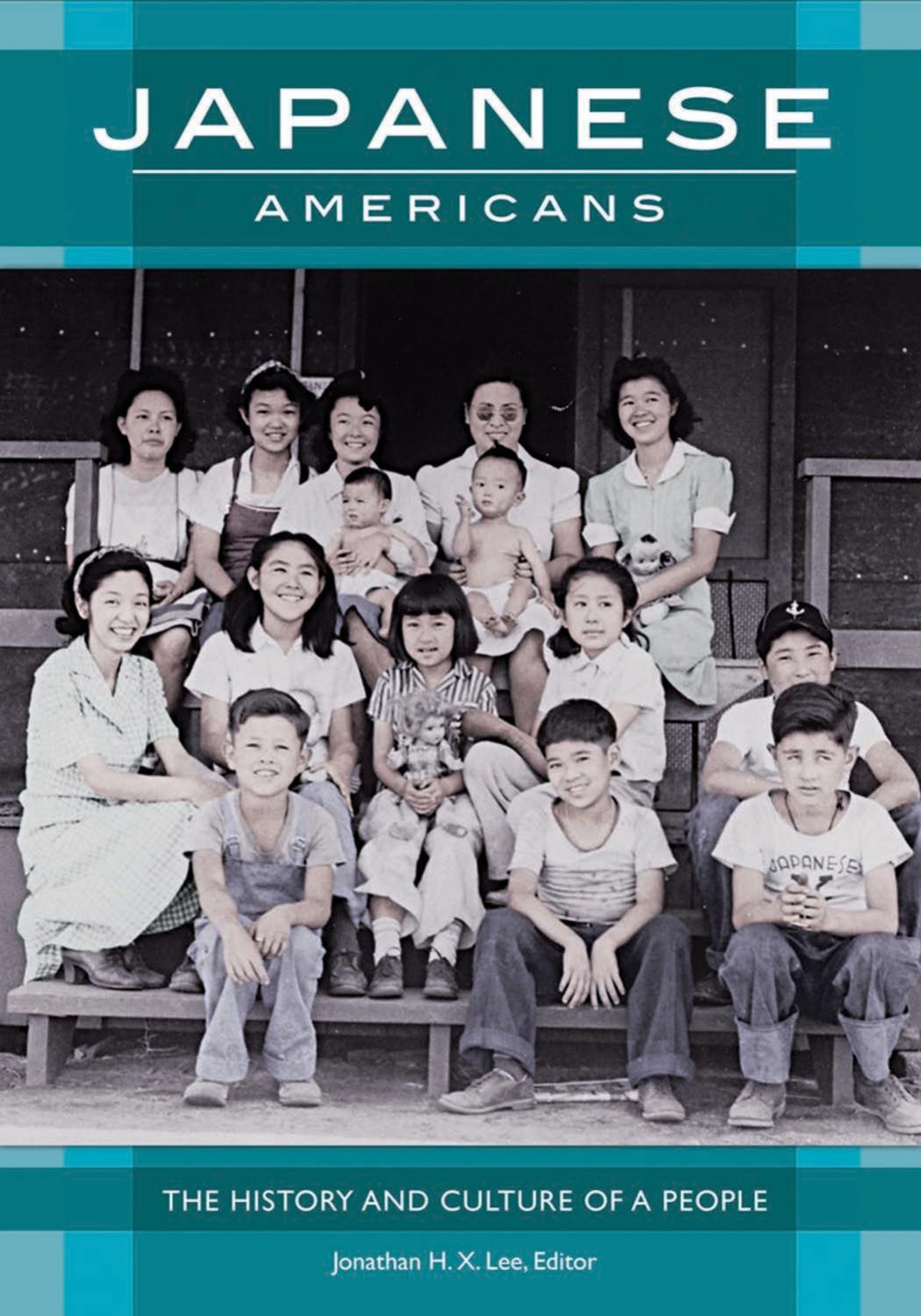 Japanese Americans: The History and Culture of a People by Jonathan H. X. Lee