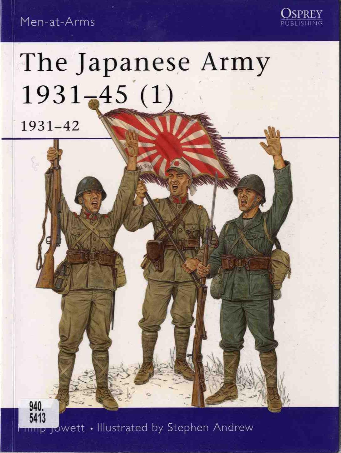 Japanese Army 1931-45 (Volume 1, 1931-42) by Philip Jowett Stephen Andrew