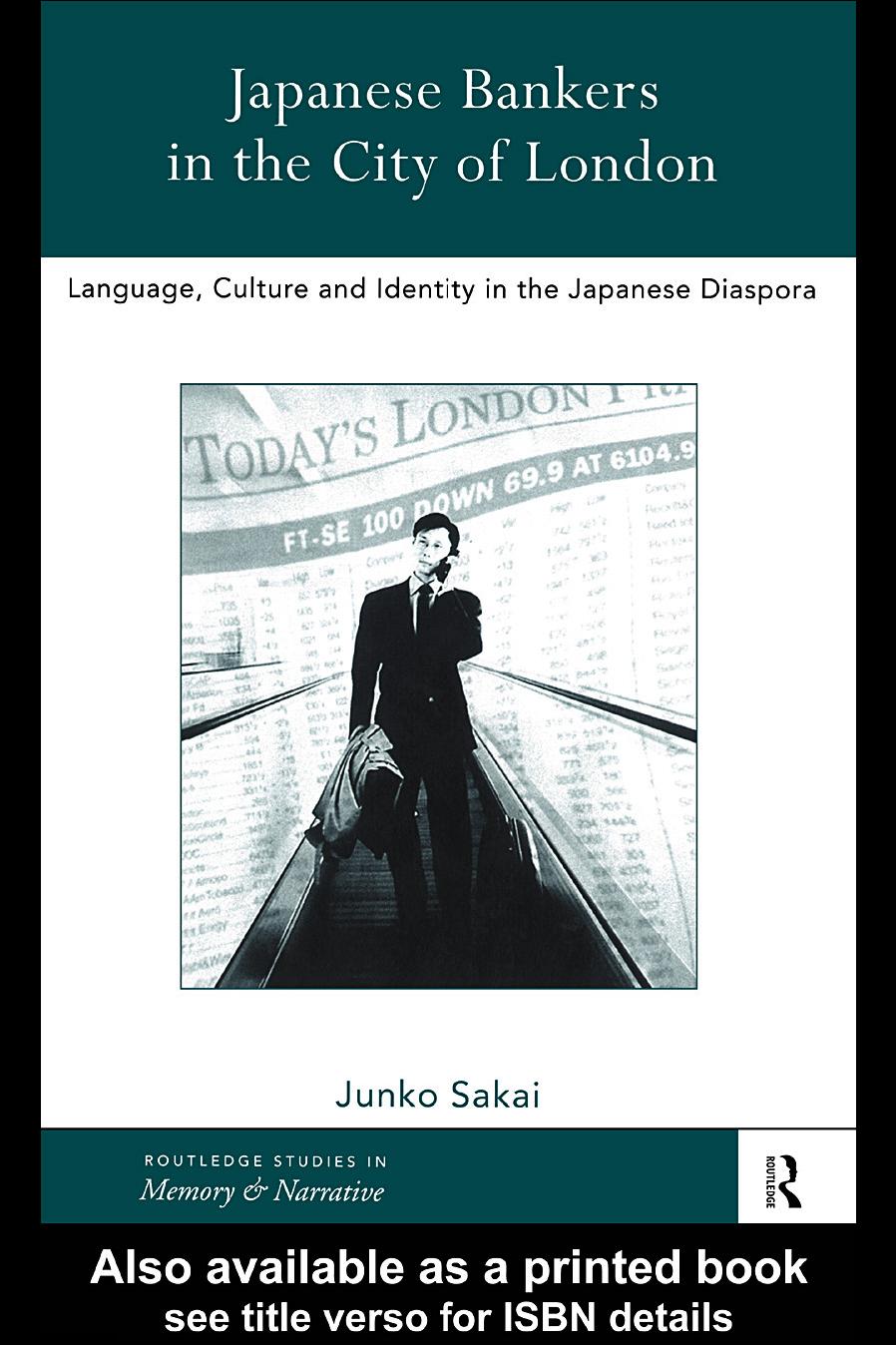 Japanese Bankers in the City of London: Language, Culture and Identity in the Japanese Diaspora by Junko Sakai