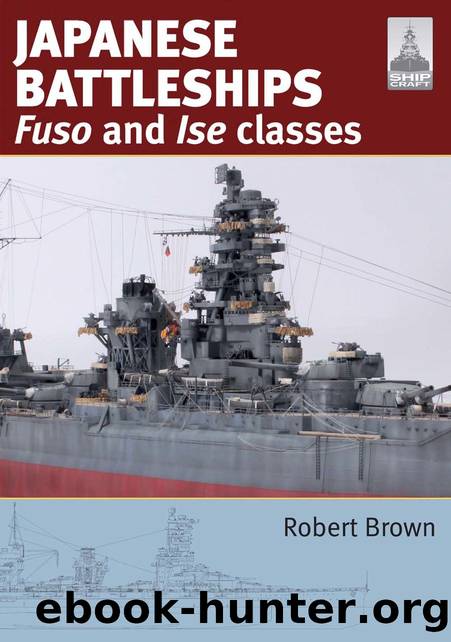 Japanese Battleships: Fuso & Ise Classes (ShipCraft 24) by Robert Brown