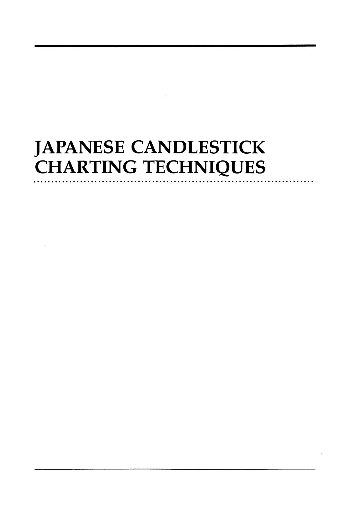 Japanese Candlestick Charting Techniques: A Contemporary Guide to the Ancient Investment Techniques of the Far East by Steve Nison