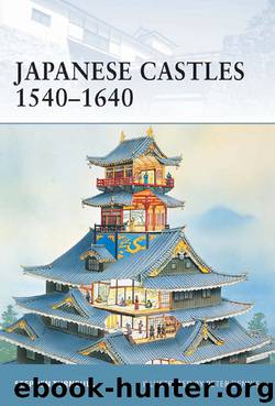Japanese Castles 1540-1640 by Stephen Turnbull