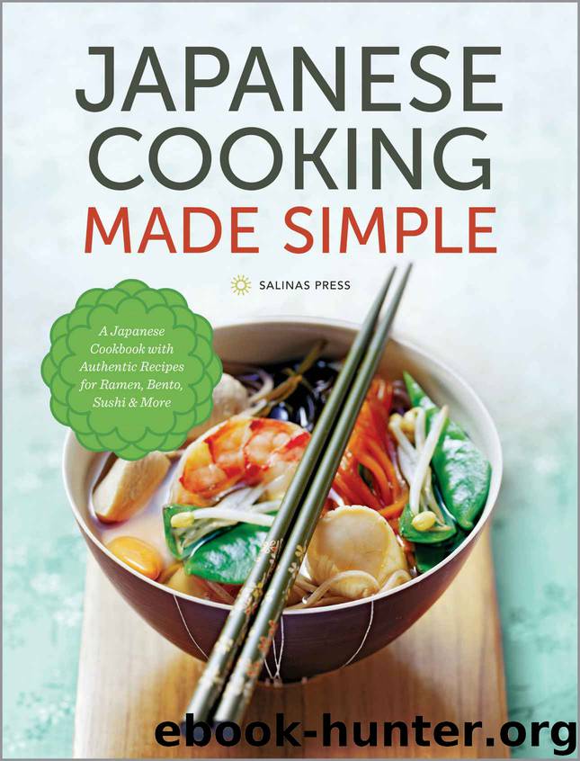 Japanese Cooking Made Simple: A Japanese Cookbook with Authentic Recipes for Ramen, Bento, Sushi & More by Salinas Press