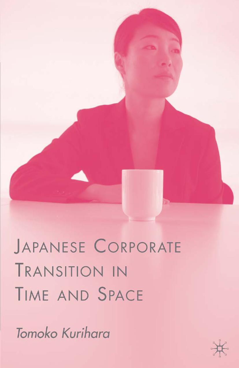 Japanese Corporate Transition in Time and Space by Tomoko Kurihara (auth.)