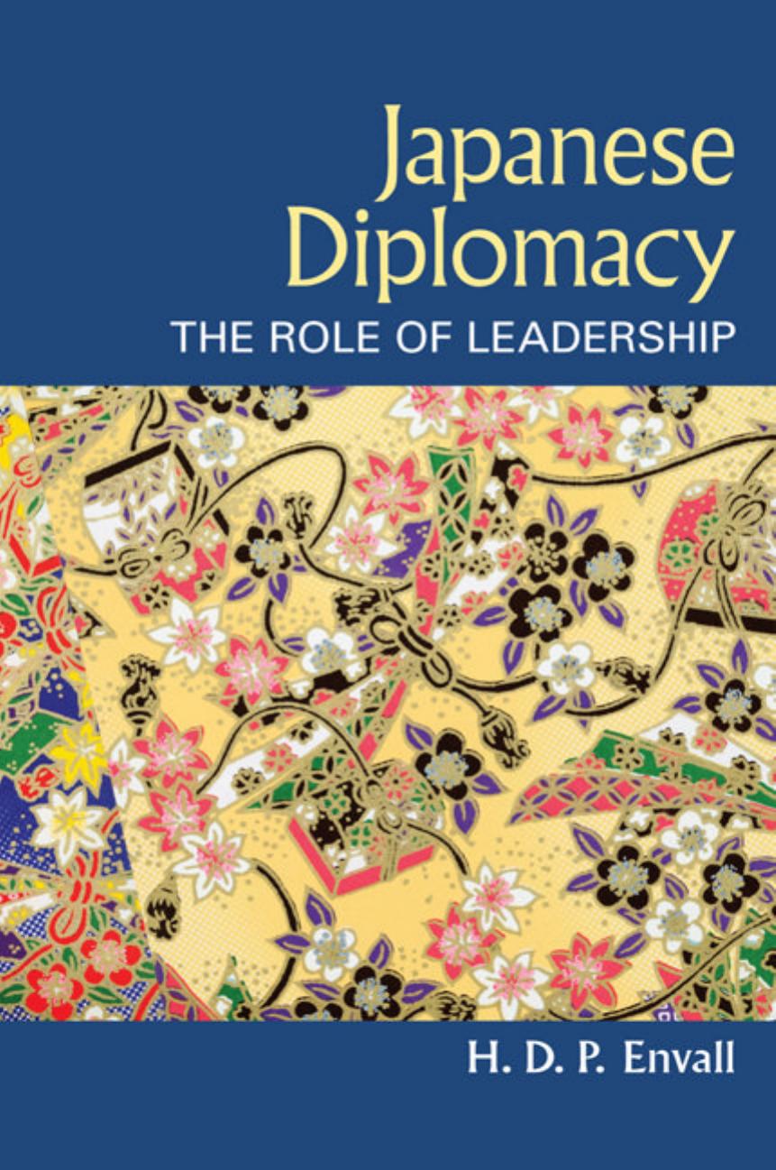 Japanese Diplomacy: The Role of Leadership by H. D. P. Envall