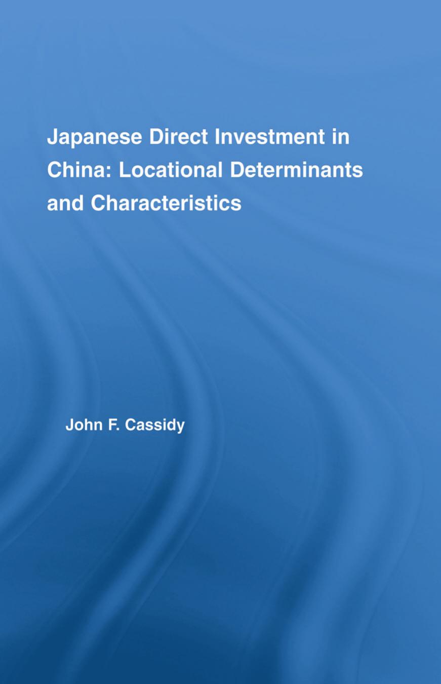 Japanese Direct Investment in China: Locational Determinants and Characteristics by John F. Cassidy