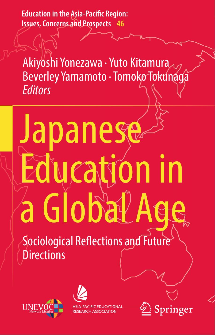 Japanese Education in a Global Age by Akiyoshi Yonezawa Yuto Kitamura Beverley Yamamoto Tomoko Tokunaga