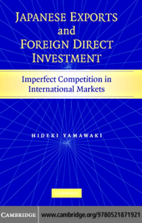 Japanese Exports and Foreign Direct Investment: Imperfect Competition in International Markets by Hideki Yamawaki