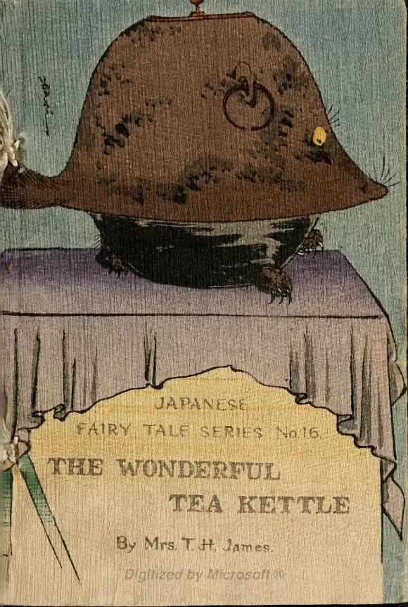 Japanese Fairy Tale Series 01 #16- The Wonderful Tea Kettle by Unknown