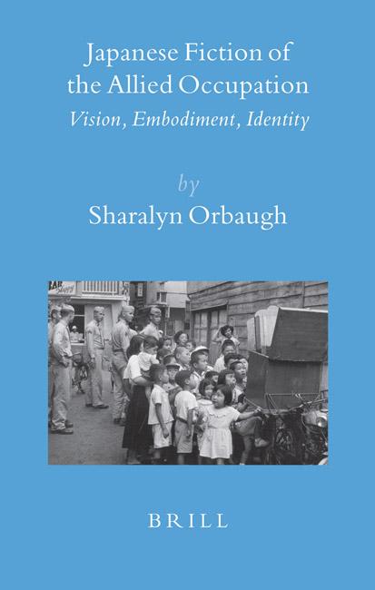 Japanese Fiction of the Allied Occupation (Brill's Japanese Studies Library) by Orbaugh S