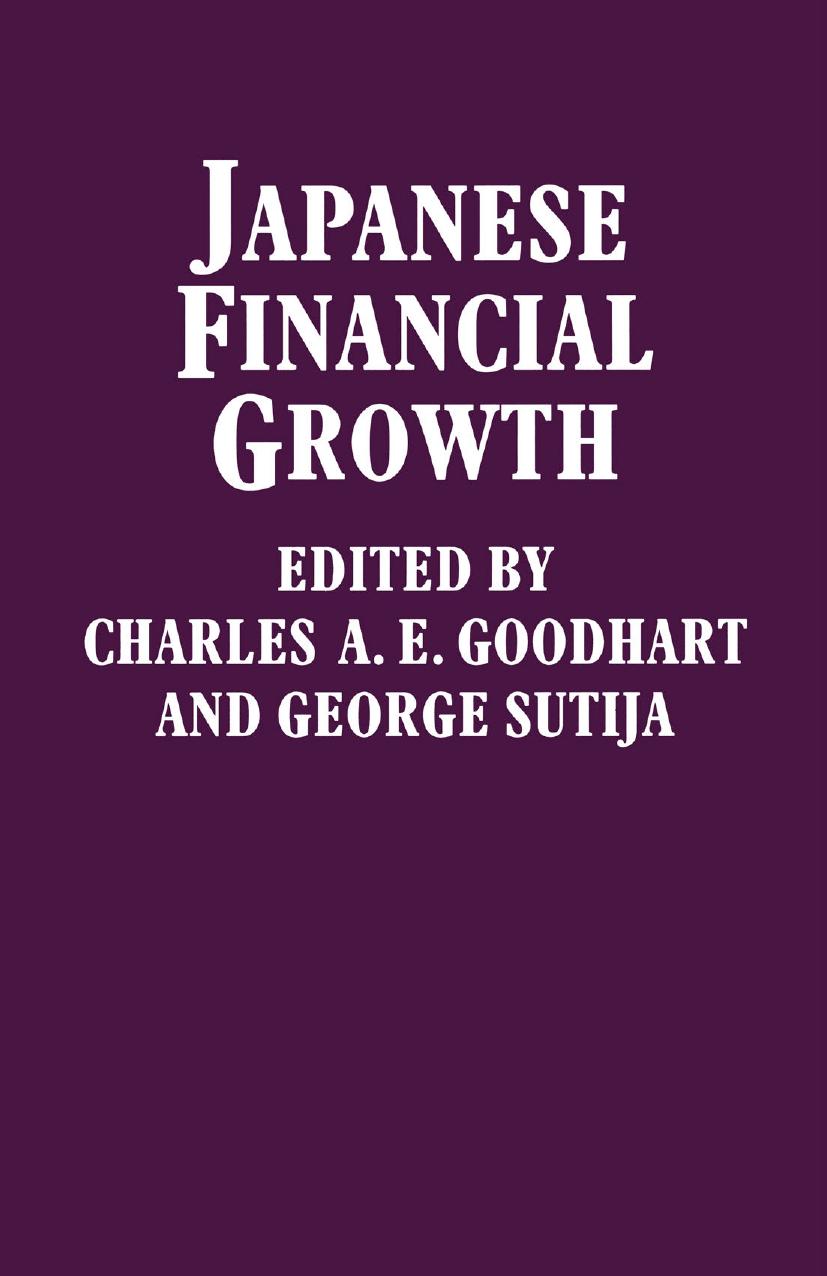 Japanese Financial Growth by Charles A. E. Goodhart George Sutija (eds.)