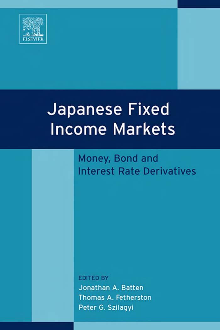 Japanese Fixed Income Markets by Money Bond & Interest Rate Derivatives