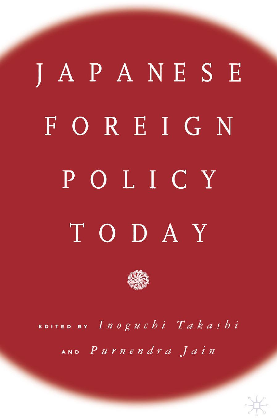 Japanese Foreign Policy Today: A Reader by Inoguchi Takashi Purnendra Jain (eds.)