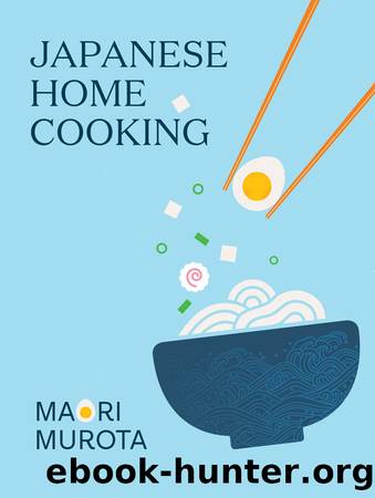 Japanese Home Cooking by Maori Murota