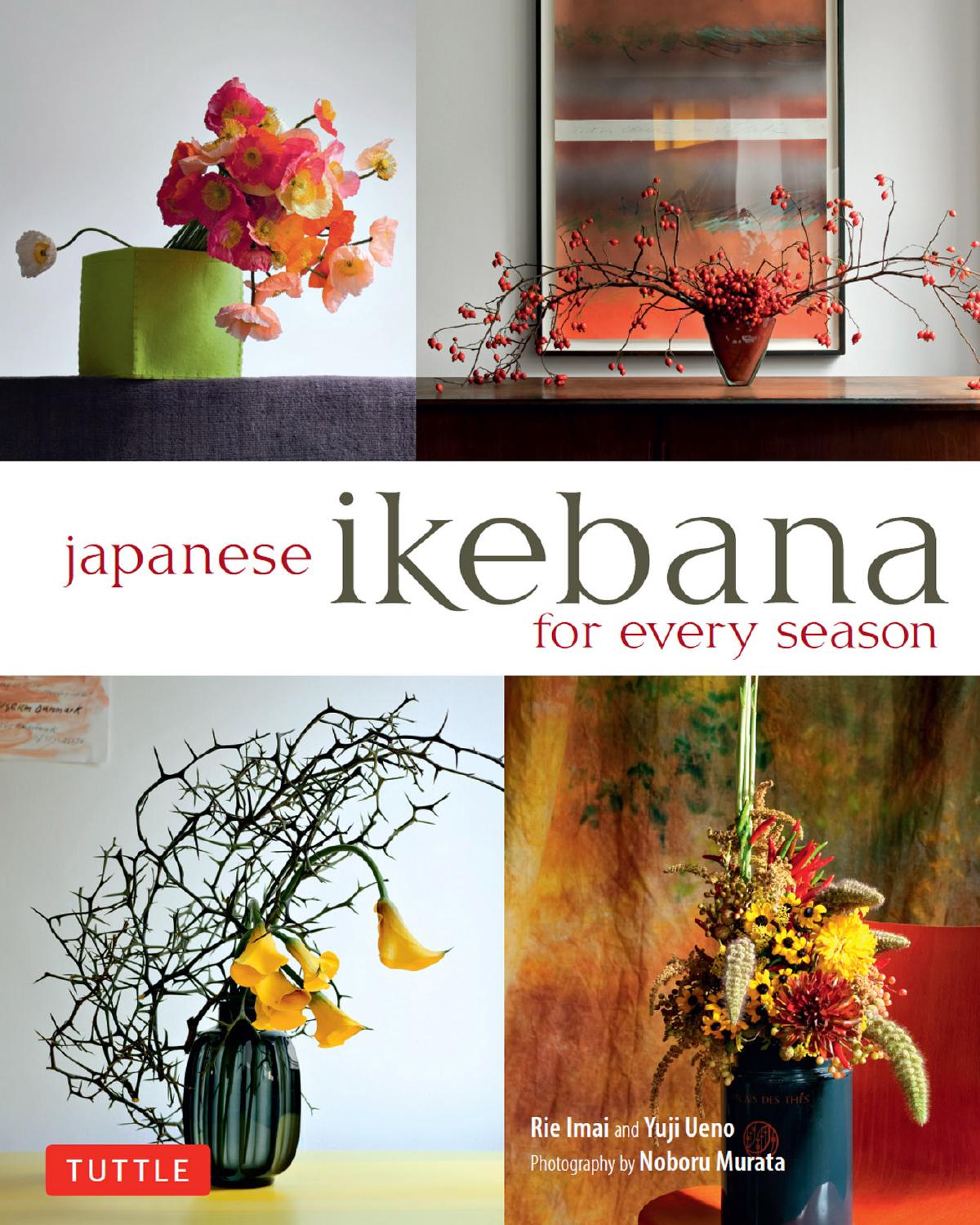 Japanese Ikebana For Every Season by Rie Imai and Yuji Ueno Noboru Murata