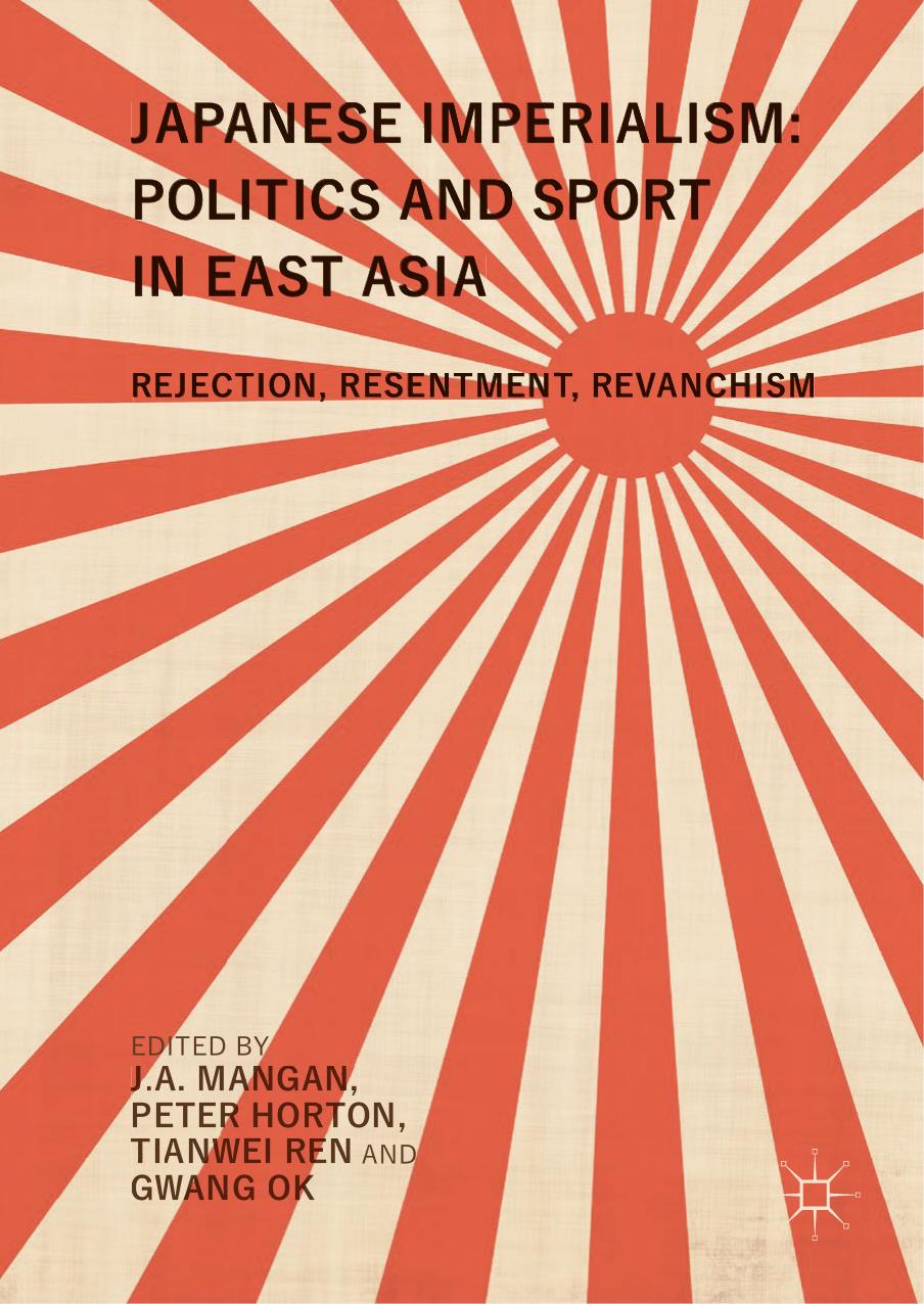 Japanese Imperialism: Politics and Sport in East Asia Rejection, Resentment, Revanchism by Unknow
