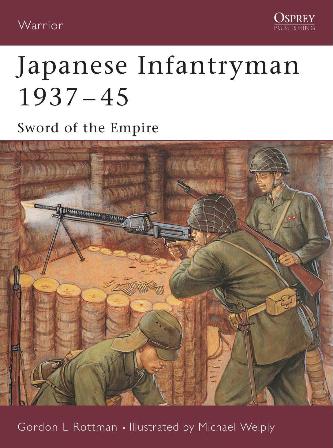 Japanese Infantryman 1937â45: Sword of the Empire by Gordon L. Rottman Michael Welply
