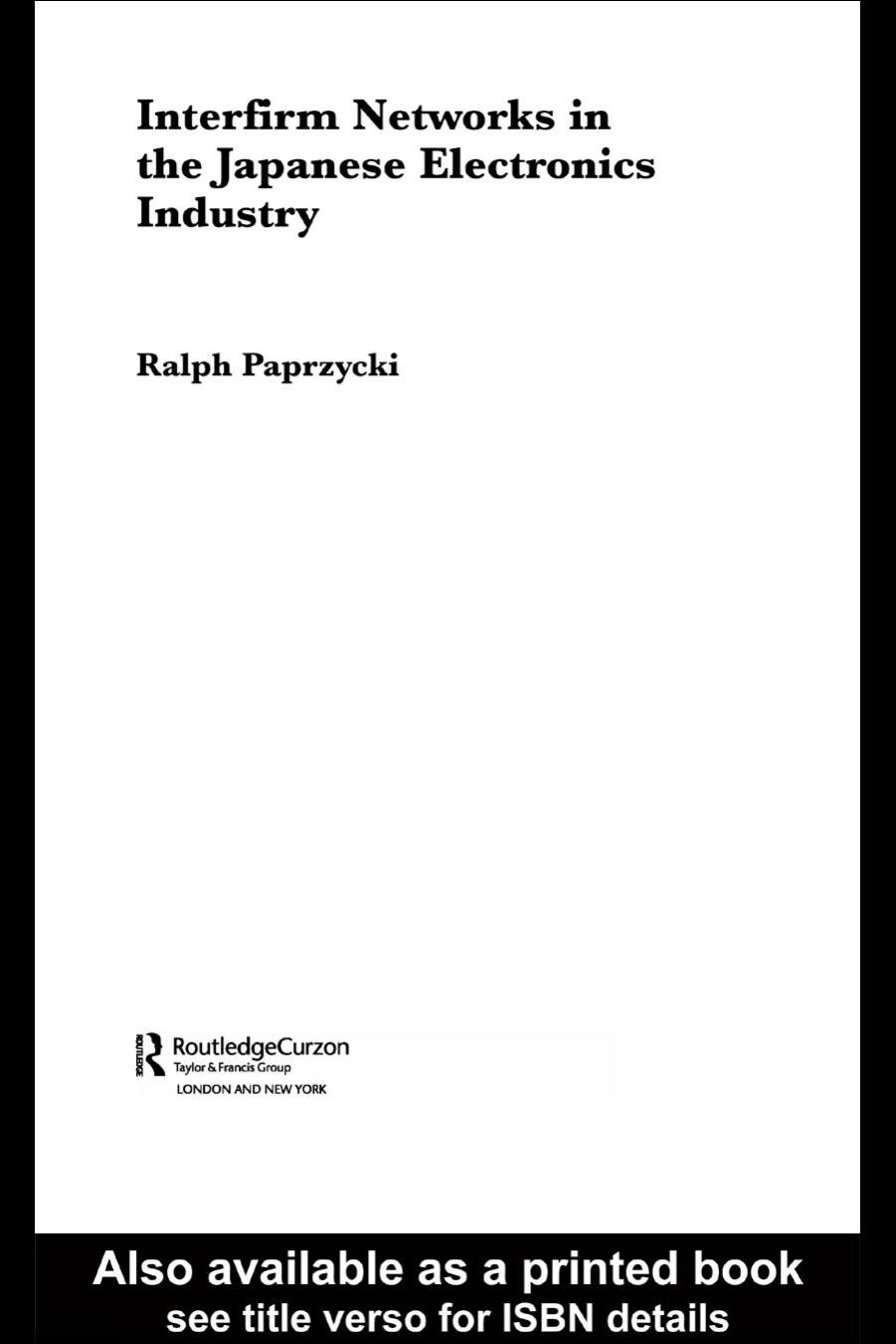 Japanese Interfirm Networks: Adapting to survive in the Global Electronics Industry (Sheffield Centre for Japanese Studies Routledgecurzon) by Ralph Paprzycki