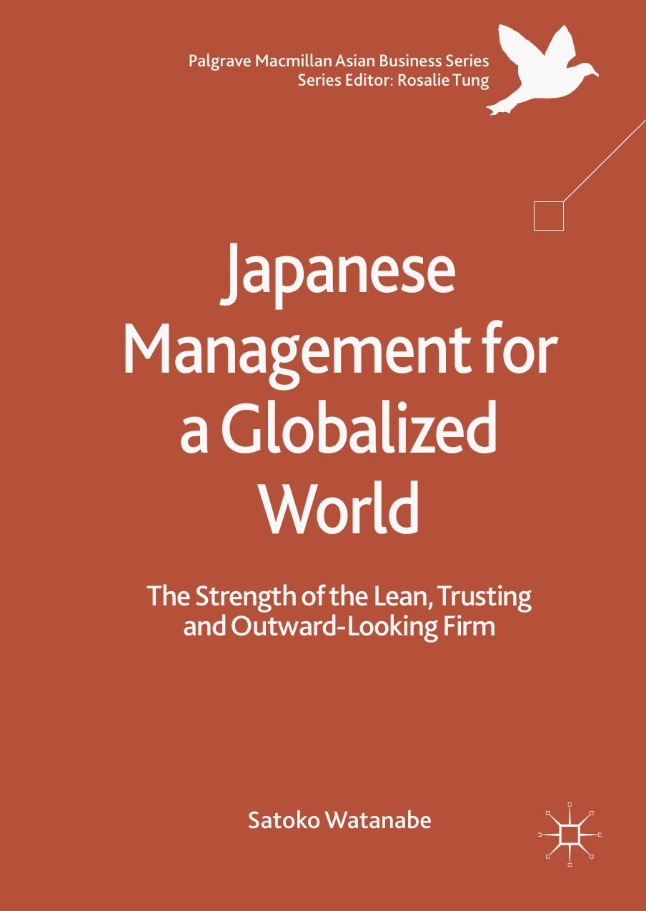 Japanese Management for a Globalized World: The Strength of the Lean, Trusting and Outward-Looking Firm by Satoko Watanabe