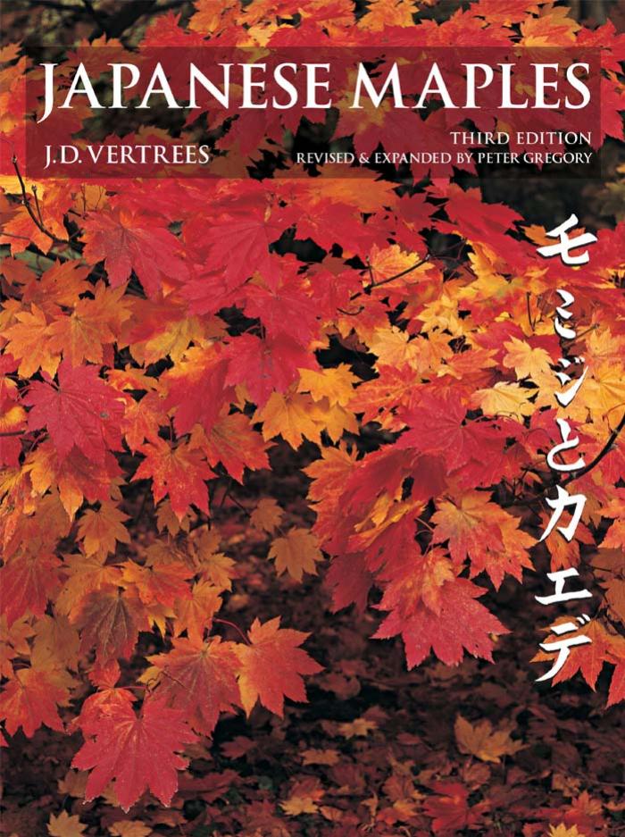 Japanese Maples, Third edition by J. D. Vertrees Peter Gregory