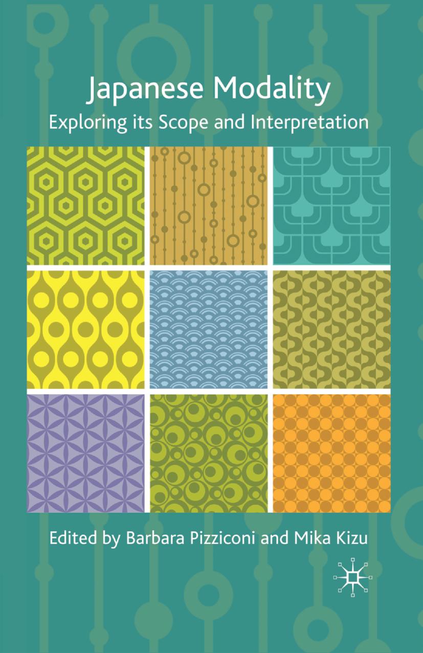 Japanese Modality: Exploring its Scope and Interpretation by Barbara Pizziconi Mika Kizu (eds.)