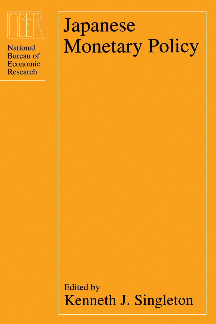 Japanese Monetary Policy (National Bureau of Economic Research Project Report) by Kenneth J. Singleton