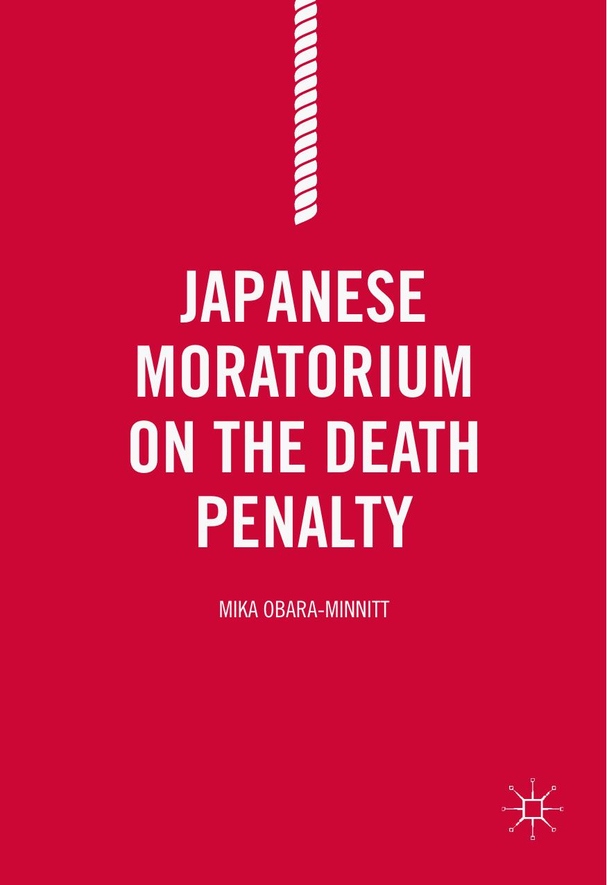Japanese Moratorium on the Death Penalty by Mika Obara-Minnitt (auth.)