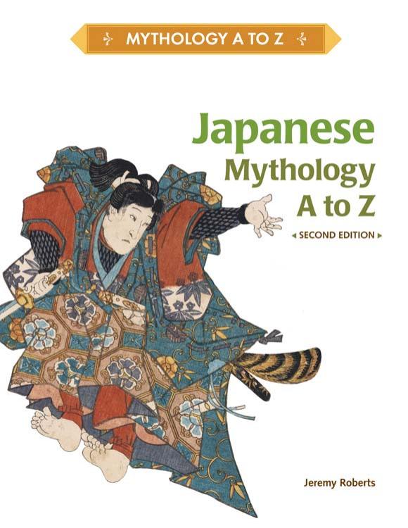 Japanese Mythology A to Z, 2nd Edition by Jeremy Roberts