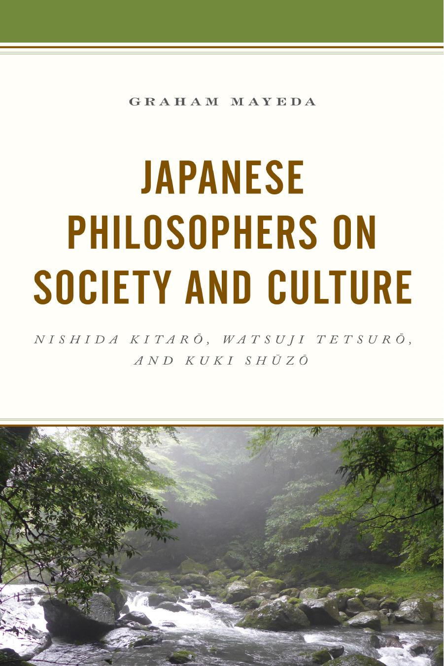 Japanese Philosophers on Society and Culture: Nishida Kitaro, Watsuji Tetsuro, and Kuki Shuzo by Graham Mayeda