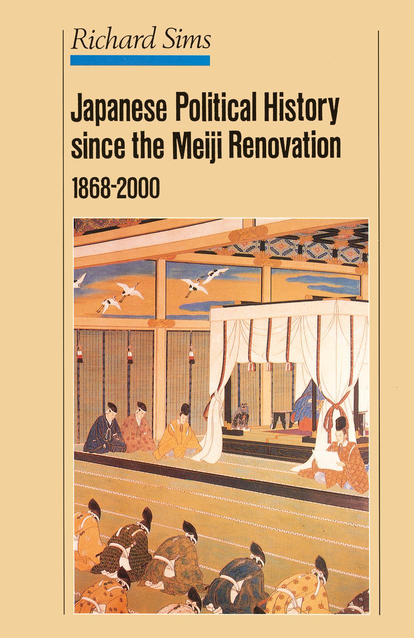 Japanese Political History Since the Meiji Restoration, 1868-2000 by R. Sims