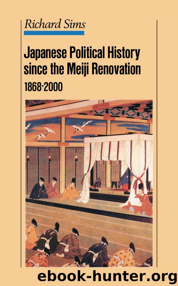 Japanese Political History since the Meiji Renovation, 1868-2000 by Richard Sims