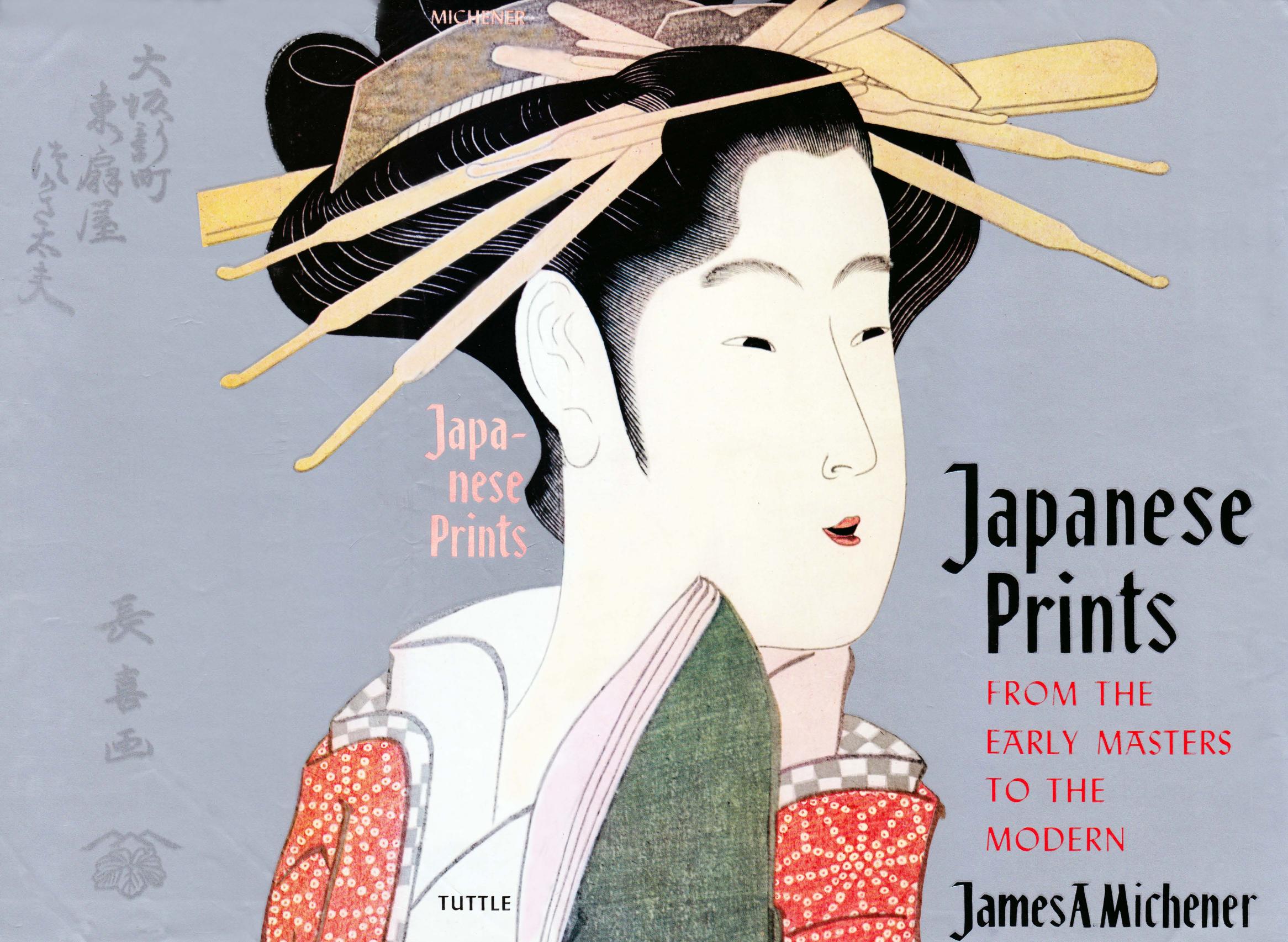Japanese Prints-From the Early Masters to the Modern by James A. Michener
