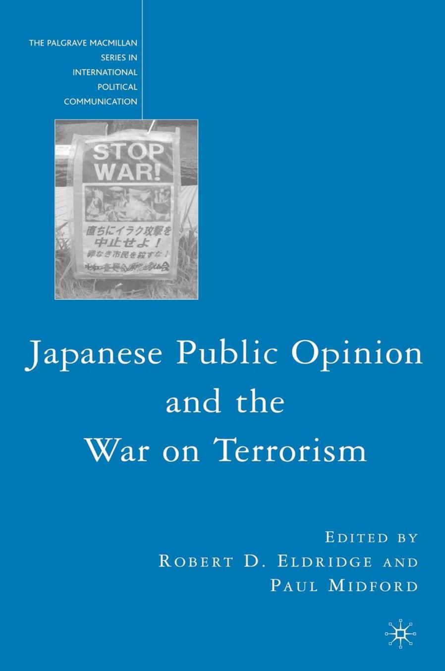 Japanese Public Opinion and the War on Terrorism by Robert D. Eldridge Paul Midford (eds.)