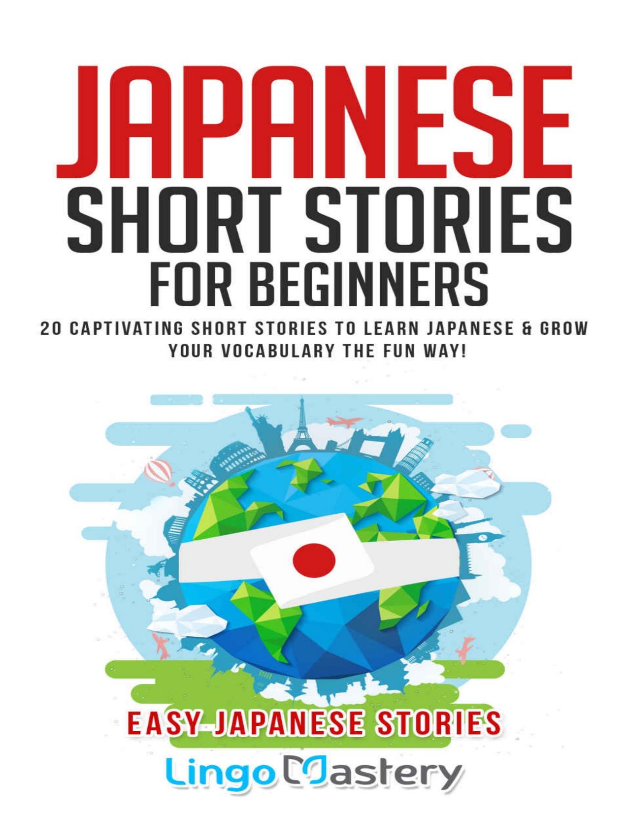 Japanese Short Stories for Beginners: 20 Captivating Short Stories to Learn Japanese & Grow Your Vocabulary the Fun Way! by Lingo Mastery
