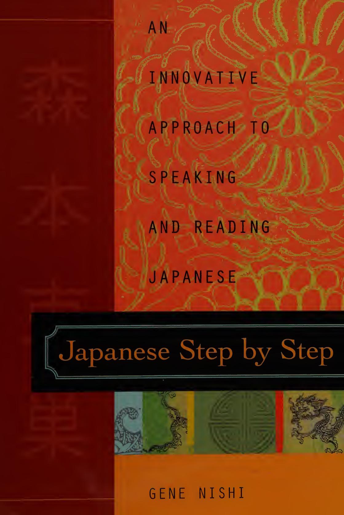 Japanese Step by Step: An Innovative Approach to Speaking and Reading Japanese by Gene Nishi