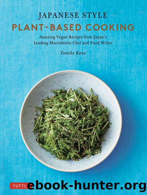 Japanese Style Plant-based Cooking by Yumiko Kano