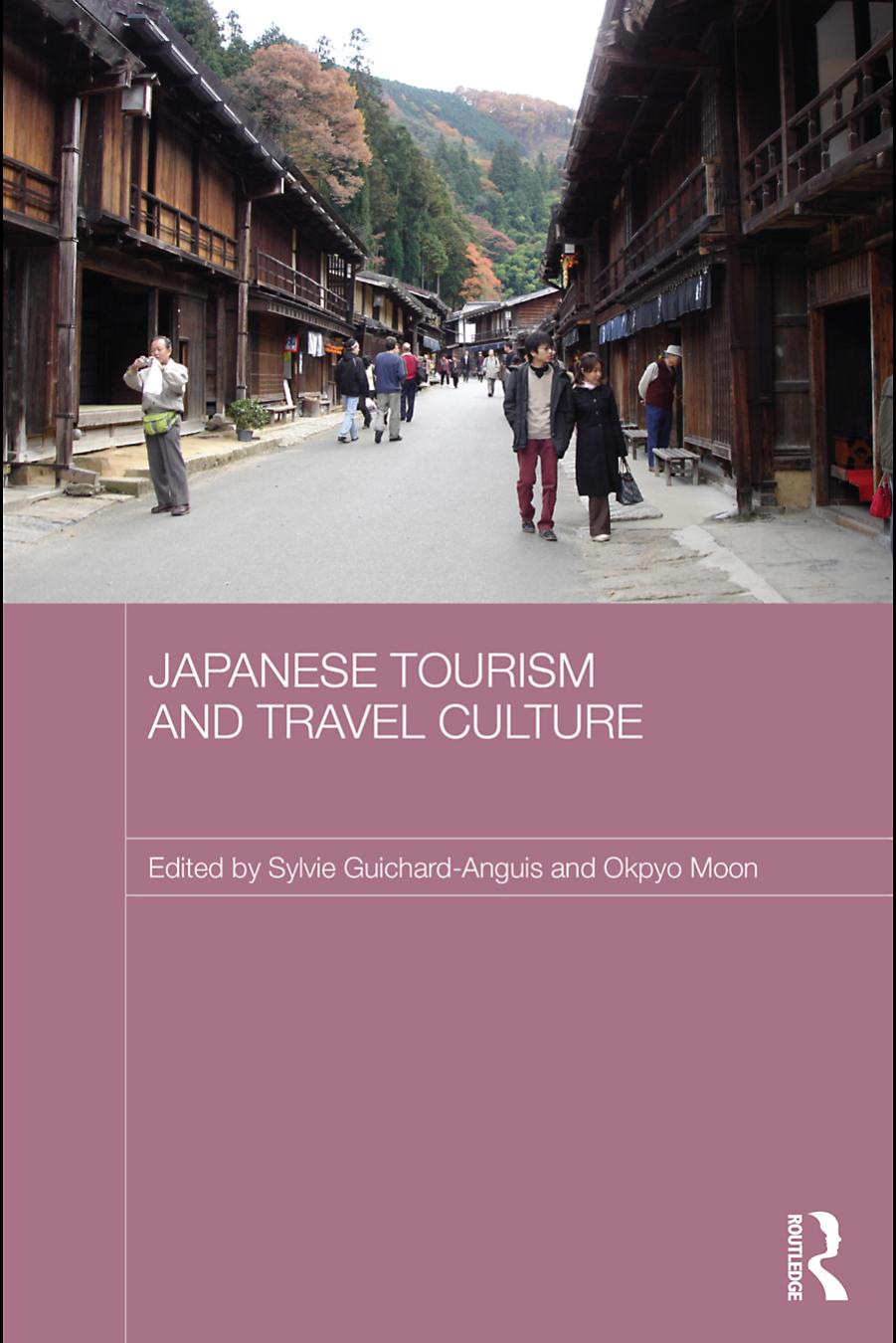 Japanese Tourism and Travel Culture (Japan Anthropology Workshop) by Laboratoire 'es Sylvie Guichard-anguis Okpyo Moon