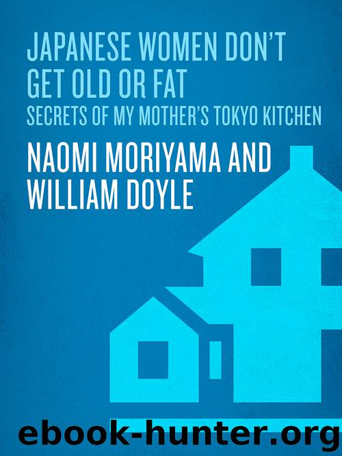 Japanese Women Don't Get Old or Fat by Naomi Moriyama