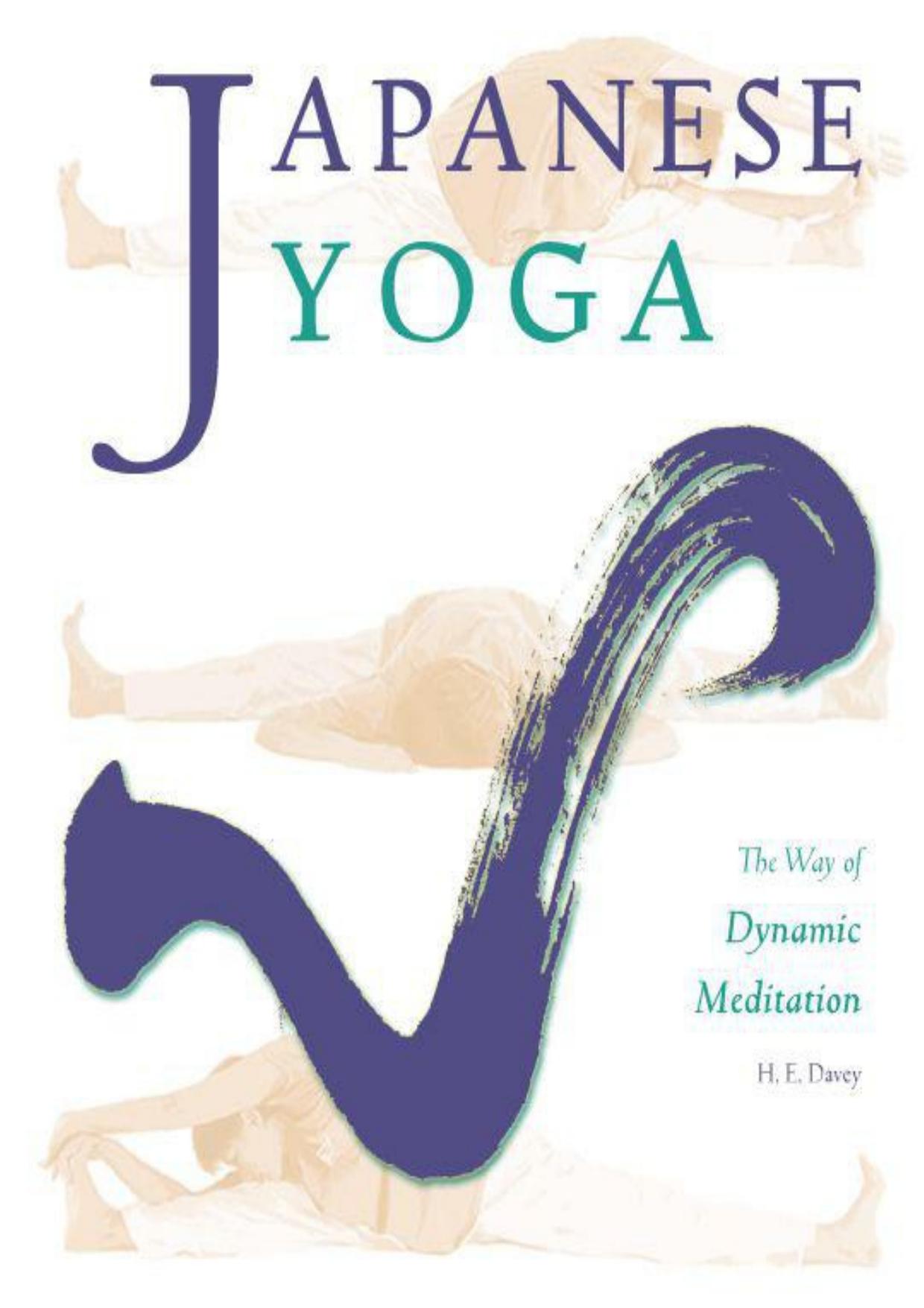 Japanese Yoga: The Way of Dynamic Meditation by H. E. Davey