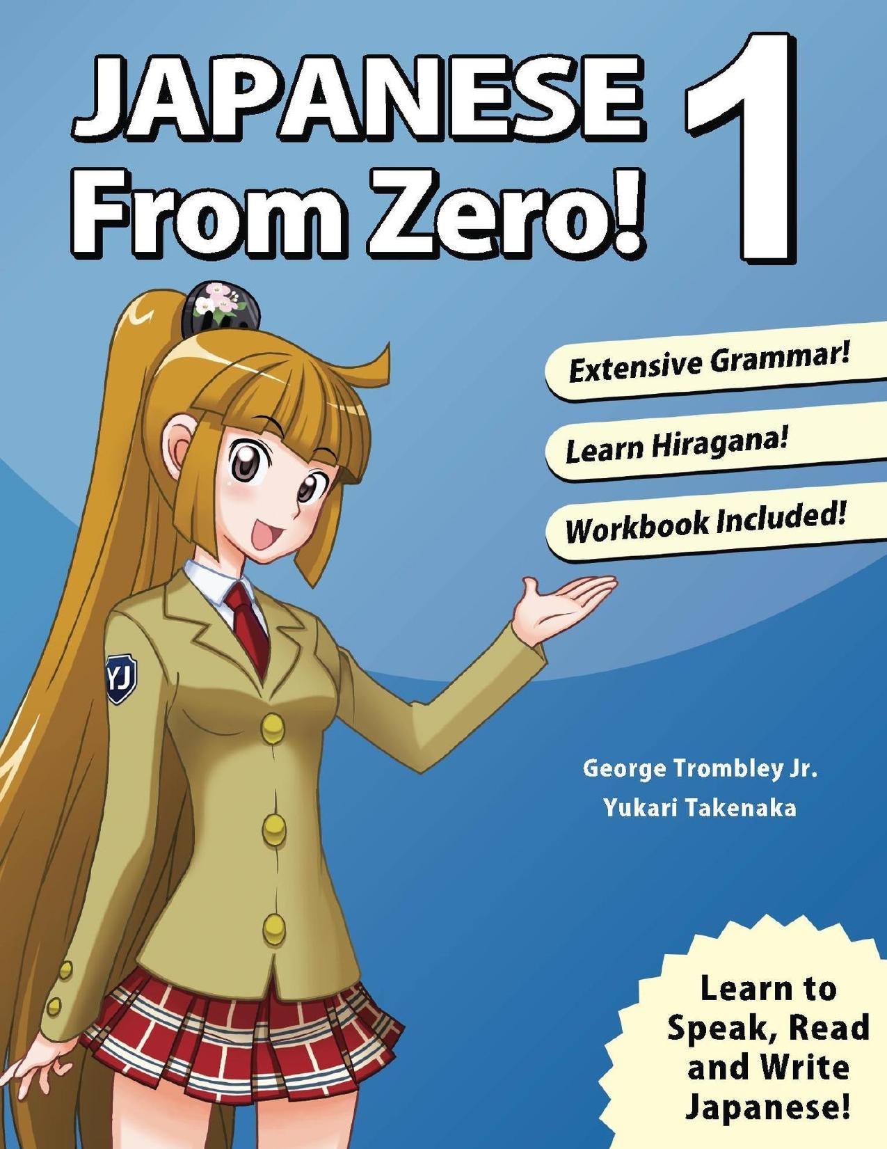 Japanese from zero! 1: Proven techniques to learn japanese for students and professionals by George Trombley Yukari Takenaka