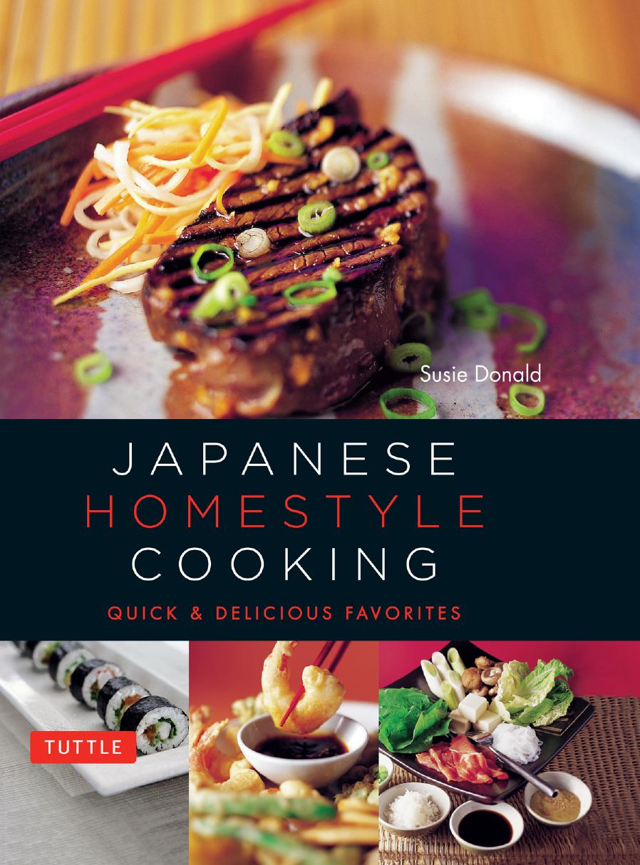 Japanese homestyle cooking : quick & delicious favorites by Donald Susie