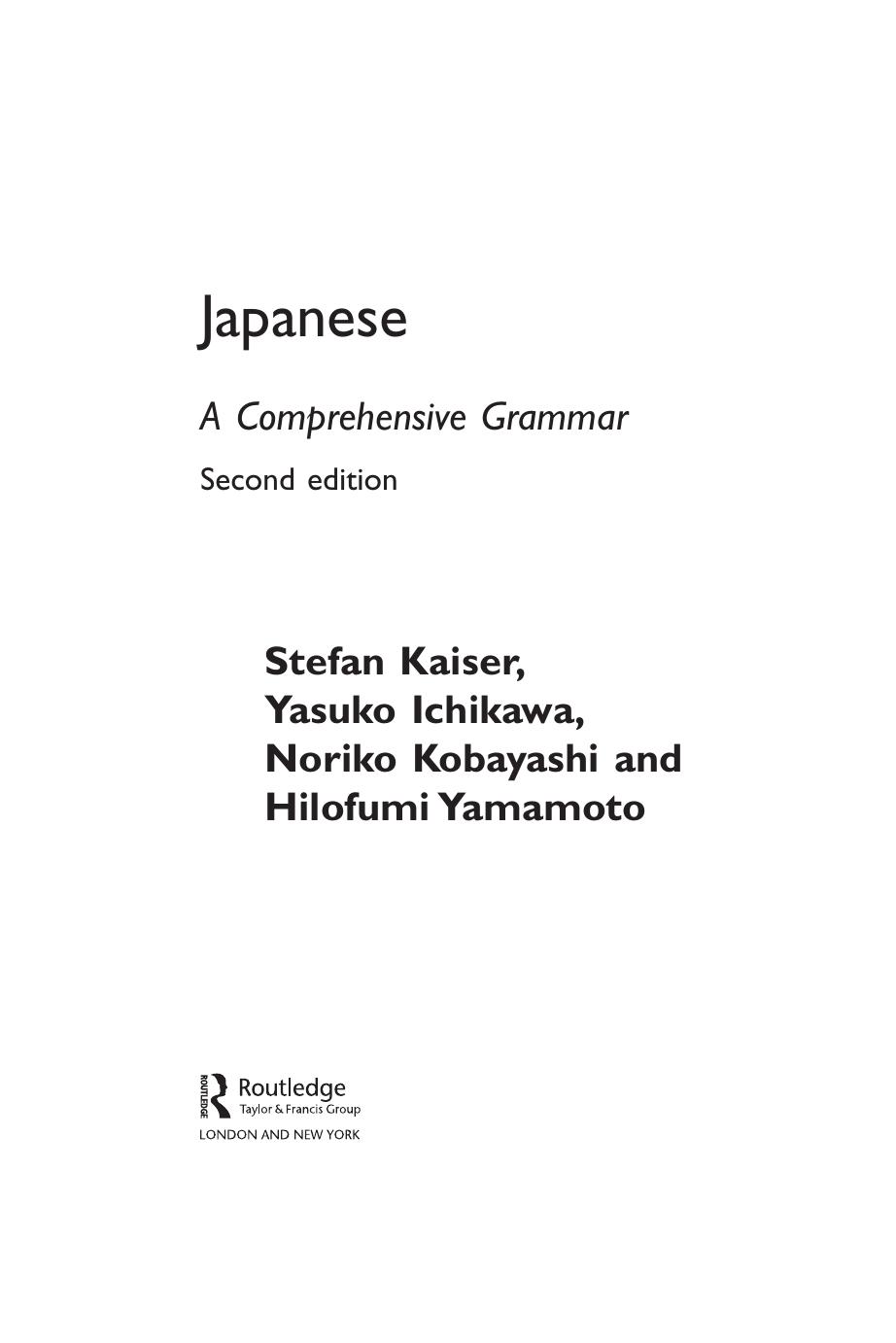 Japanese. A Comprehensive Grammar [2nd ed.] by Stefan Kaiser Yasuko Ichikawa Noriko Kobayashi Hilofumi Yamamoto