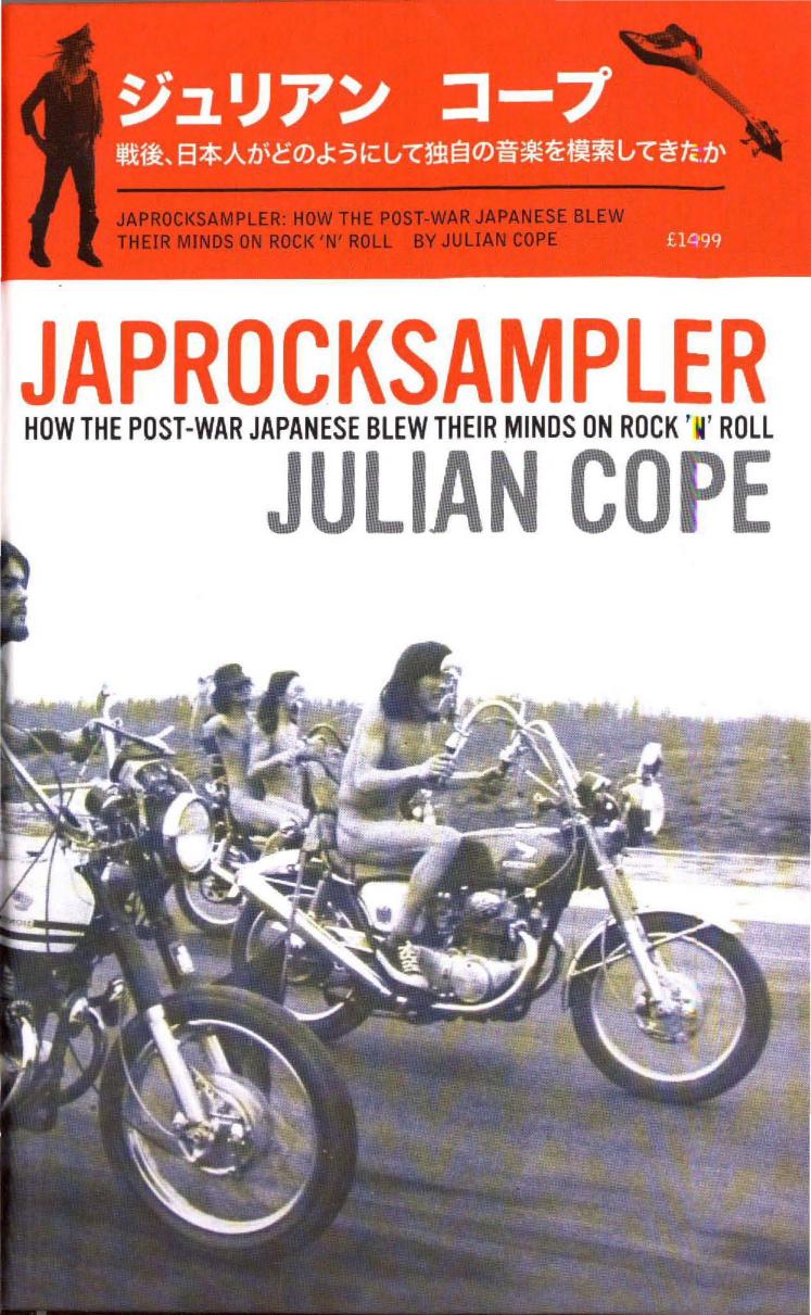Japrocksampler: How the Post-War Japanese Blew Their Minds on Rock 'n' Roll by Julian Cope