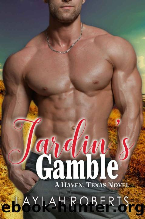 Jardin's Gamble (Haven, Texas Book 9) by Laylah Roberts