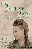 Jarrow Trilogy 01 - The Jarrow Lass by Janet MacLeod Trotter